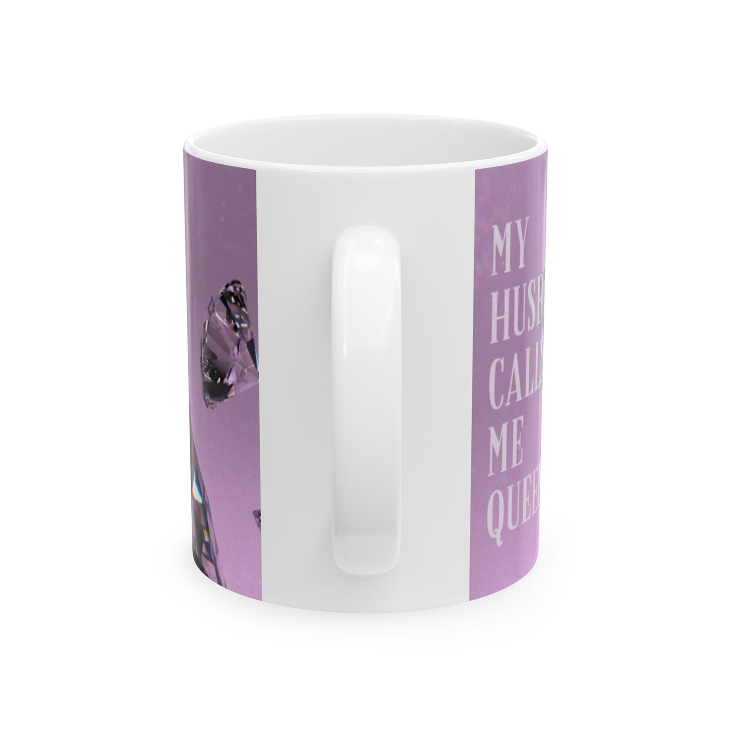 My Husband Calls Me Queen Ceramic Mug